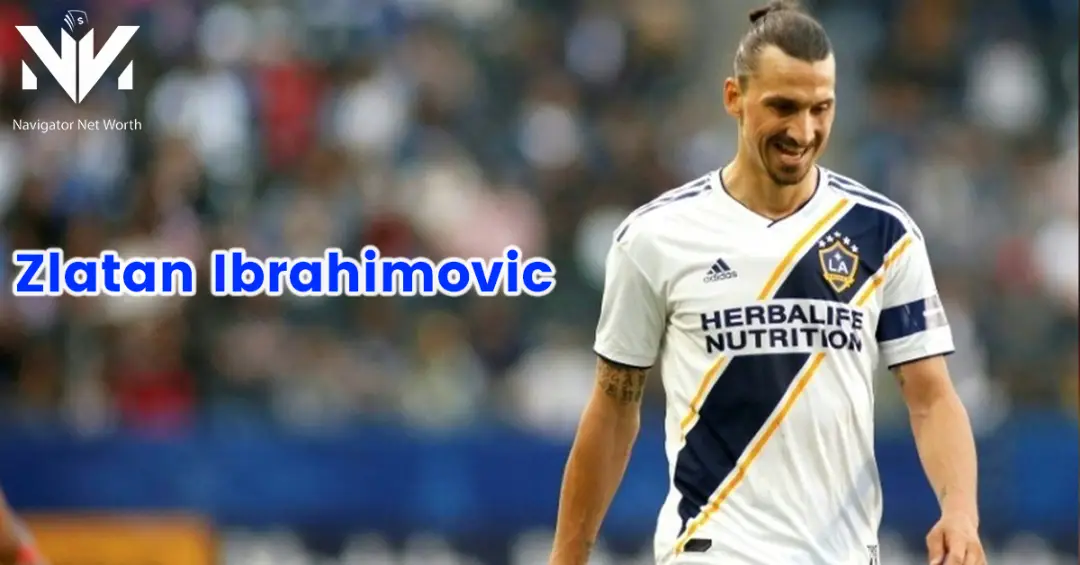 Zlatan Ibrahimovic Net Worth In 2024 Navigator Net Worth