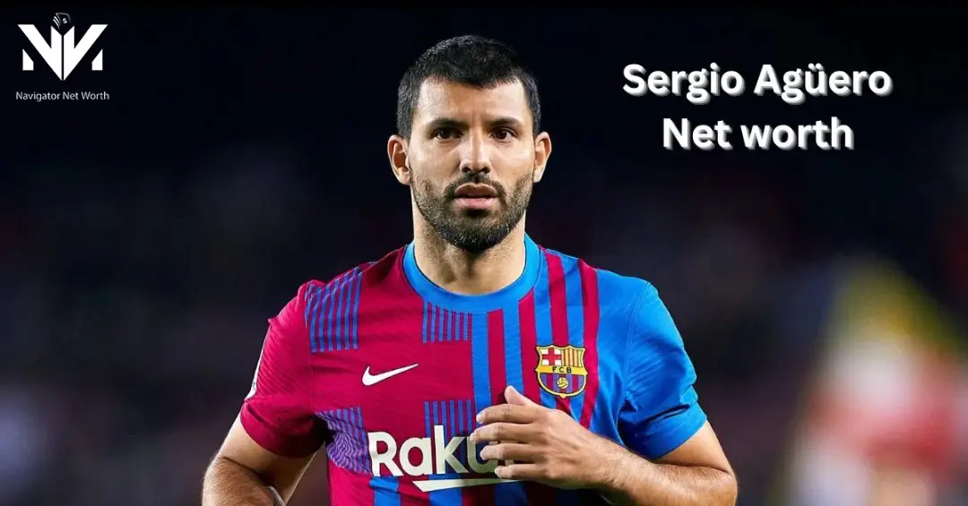 Sergio Aguero Net Worth in 2024 Navigator Net Worth